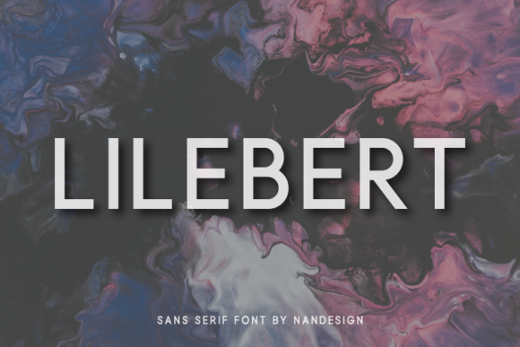 Lilebert: The Sans Serif Font for Clear Campaigns
